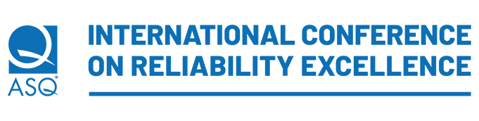 International Conference on Reliability Excellence : ASQ